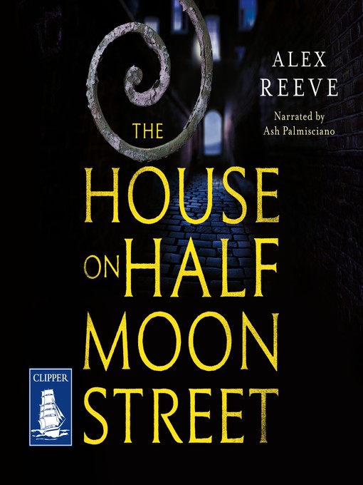 Title details for The House on Half Moon Street by Alex Reeve - Available
